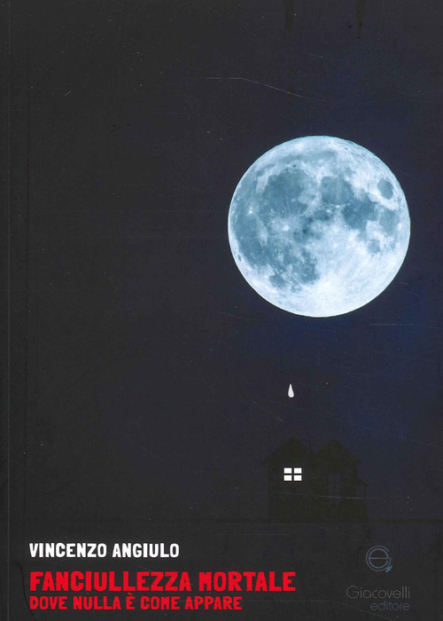 Fanciulezza mortale. Dove nulla &egrave; come appare