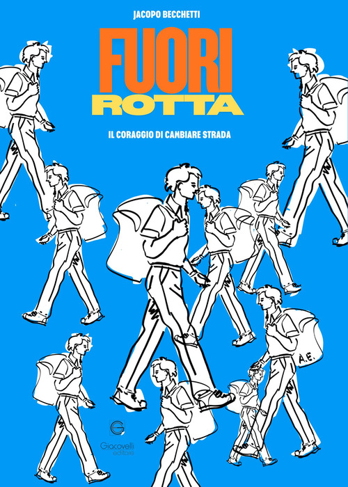 Fuorirotta. Il coraggio di cambiare strada