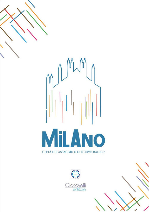 Milano citt&agrave; di passaggio o di nuove radici?