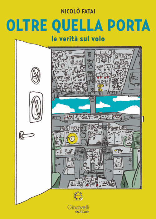 Oltre quella porta. Le verit&agrave; sul volo