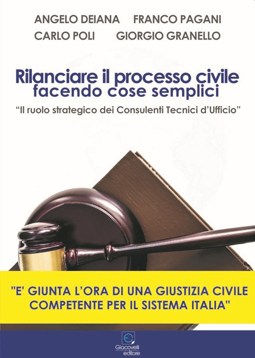 Rilanciare il processo civile facendo cose semplici. &laquo;Il ruolo strategico dei Consulenti Tecnici d'Ufficio&raquo;