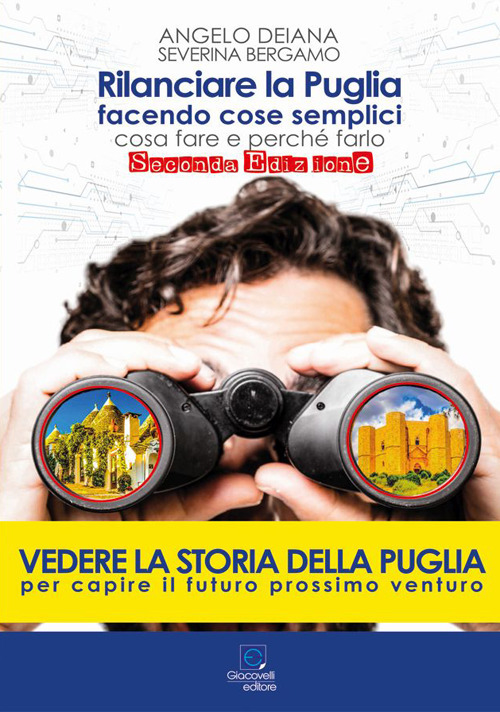 Rilanciare la Puglia facendo cose semplici. Cosa fare e perch&eacute; farlo