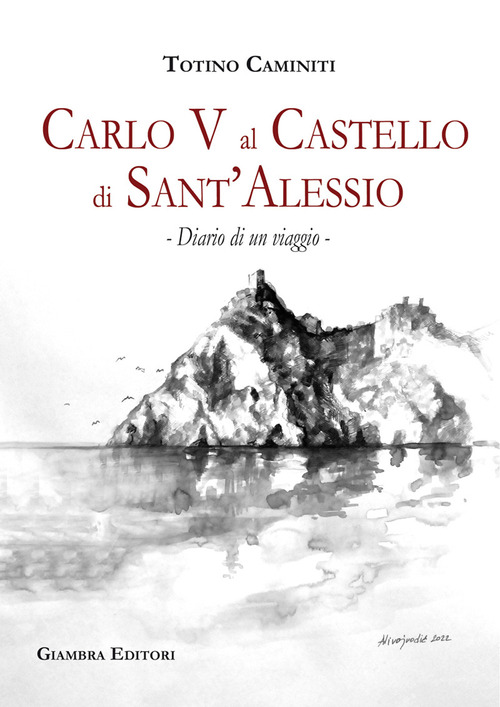 Diario di un viaggio. Carlo V al castello di Sant'Alessio