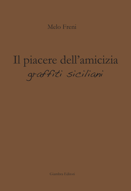 Il piacere dell'amicizia. Graffiti siciliani