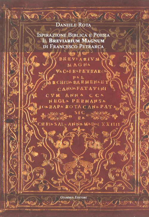 Ispirazione biblica e poesia. Il &laquo;Breviarium magnum&raquo; di Francesco Petrarca. Ediz. italiana e inglese
