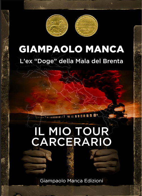 Il mio tour carcerario. L'ex &laquo;Doge&raquo; della Mala del Brenta