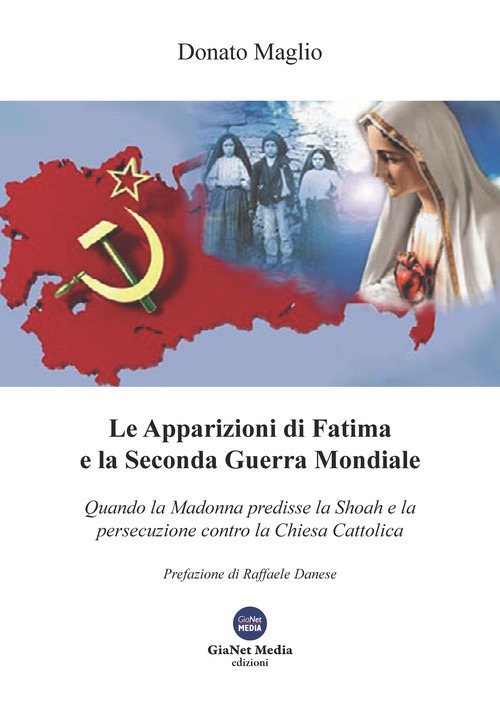Le apparizioni di Fatima e la seconda guerra mondiale. Quando la madonna predisse la shoah e la persecuzione contro la chiesa cattolica