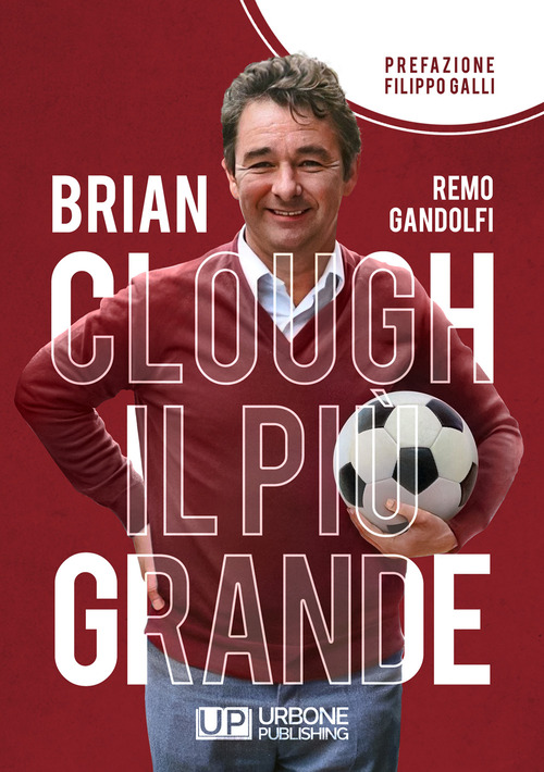 Brian Clough il pi&ugrave; grande