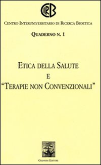 Etica della salute e &laquo;terapie non convenzionali&raquo;