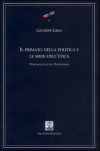 Il primato della politica e le sfide dell'etica. Percorsi etici del positivismo
