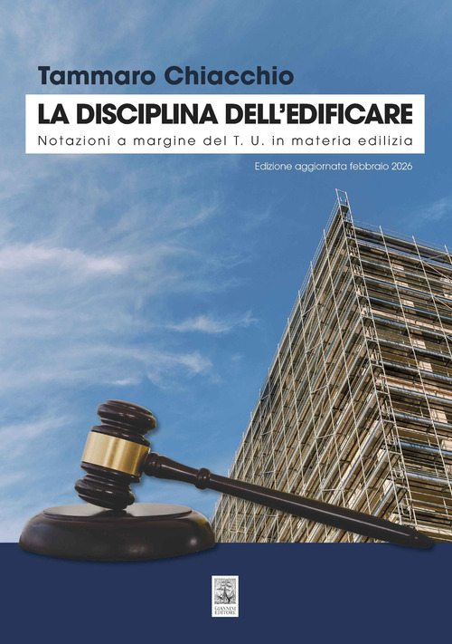 La disciplina dell'edificare. Notazioni a margine del T.U. in materia edilizia