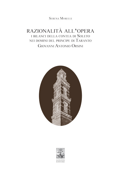 Razionalit&agrave; all'opera. I bilanci della contea di Soleto nei domini del principe di Taranto Giovanni Antonio Orsini