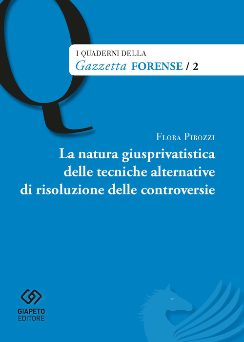 La natura giusprivatistica delle tecniche alternative di risoluzione delle controversie