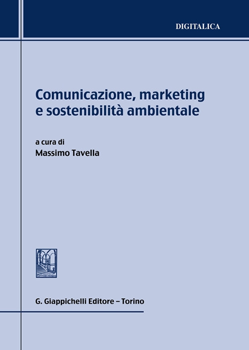 Comunicazione, marketing e sostenibilit&agrave; ambientale