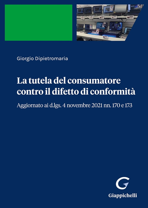 La tutela del consumatore contro il difetto di conformit&agrave;