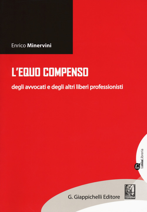 L'equo compenso degli avvocati e degli altri liberi professionisti