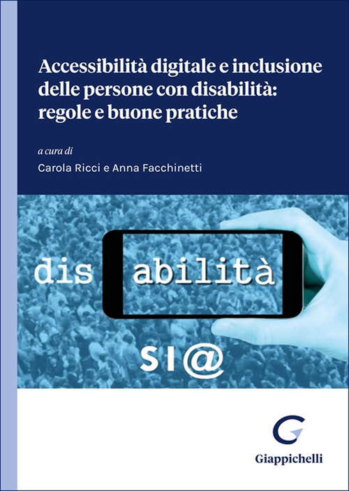 Accessibilit&agrave; digitale e inclusione delle persone con disabilit&agrave;: regole e buone pratiche