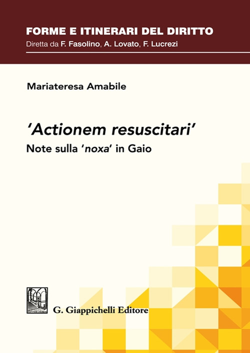 &laquo;Actionem resuscitari&raquo;. Note sulla &laquo;noxa&raquo; in Gaio