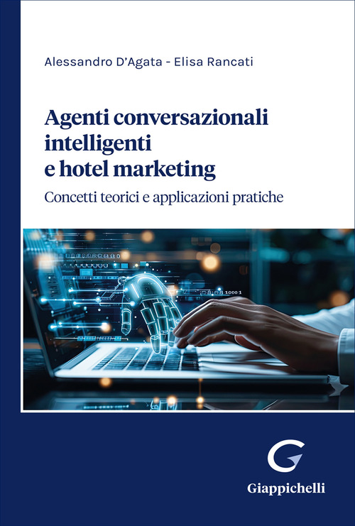 Agenti conversazionali intelligenti e hotel marketing. Concetti teorici e applicazioni pratiche