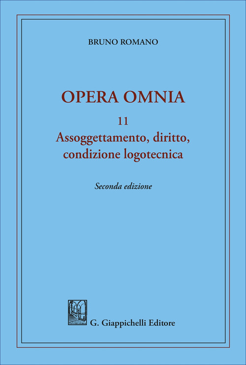 Assoggettamento, diritto, condizione logotecnica. Opera omnia