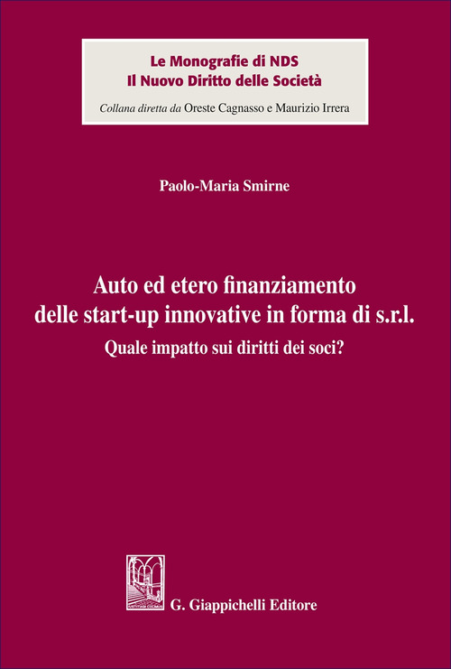Auto ed etero finanziamento delle start-up innovative in forma di s.r.l. Quale impatto sui diritti dei soci?