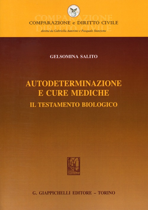 Autodeterminazione e cure mediche. Il testamento biologico