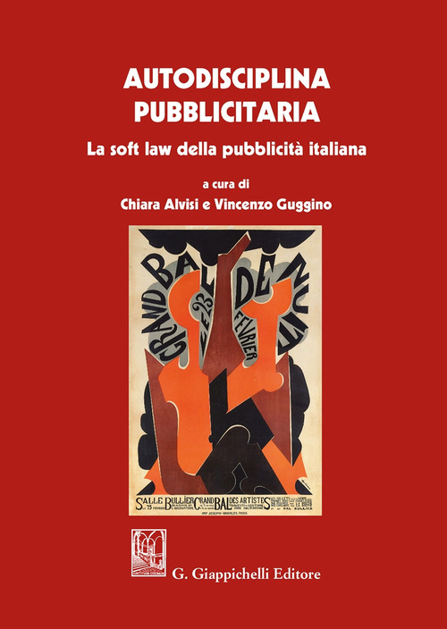 Autodisciplina pubblicitaria. La soft law della pubblicit&agrave; italiana