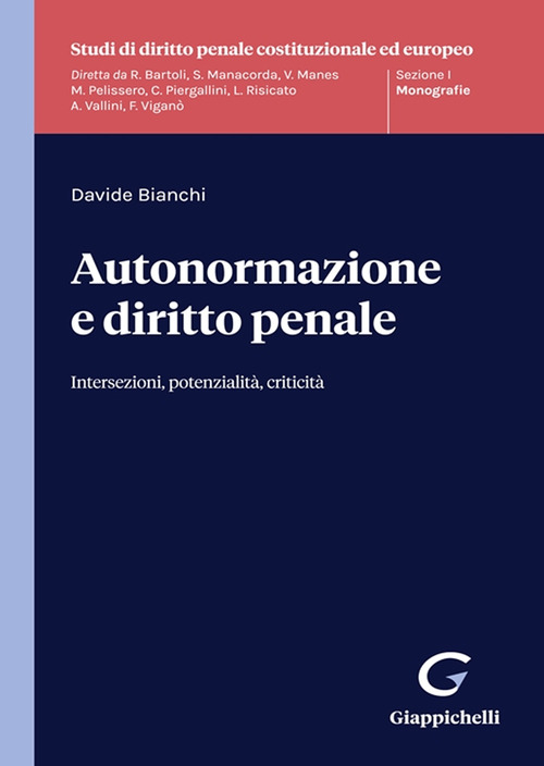 Autonormazione e diritto penale. Intersezioni, potenzialit&agrave;, criticit&agrave;