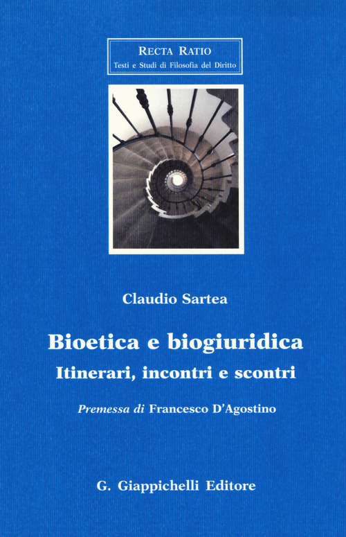 Bioetica e biogiuridica. Itinerari, incontri e scontri