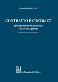 Contratto e &laquo;contract&raquo;. Predisposizione del contenuto e autonomia privata