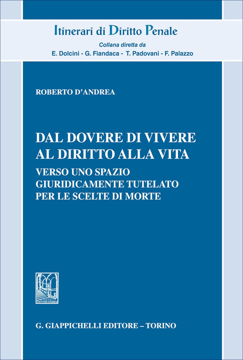 Dal dovere di vivere al diritto alla vita. Verso uno spazio giuridicamente tutelato per le scelte di morte