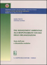 Dal management ambientale alla responsabilit&agrave; sociale delle organizzazioni. Stato dell'arte e dinamiche evolutive