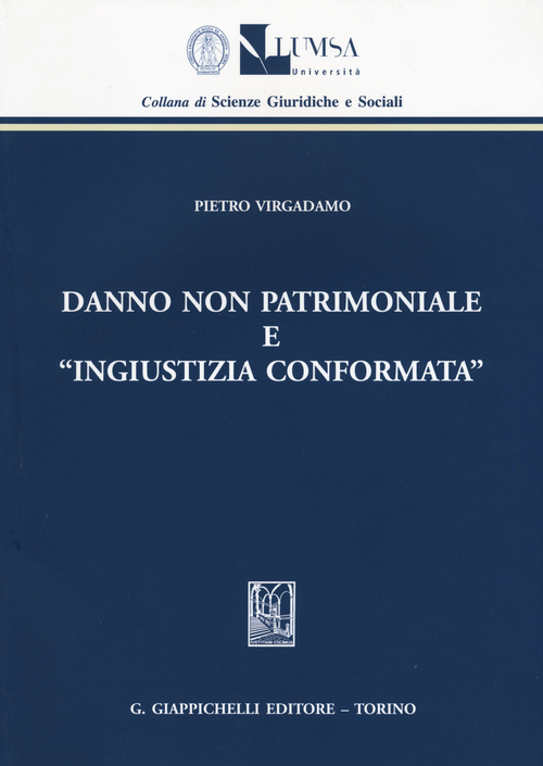 Danno non patrimoniale e &laquo;ingiustizia conformata&raquo;