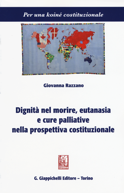 Dignit&agrave; nel morire, eutanasia e cure palliative nella prospettiva costituzionale
