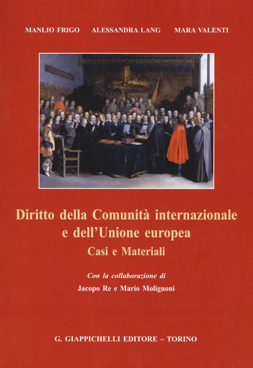 Diritto della Comunit&agrave; internazionale e dell'Unione europea. Casi e materiali