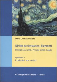 Diritto ecclesiastico. Elementi. Principi non scritti. Principi scritti. Regole
