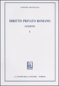 Diritto privato romano. Lezioni