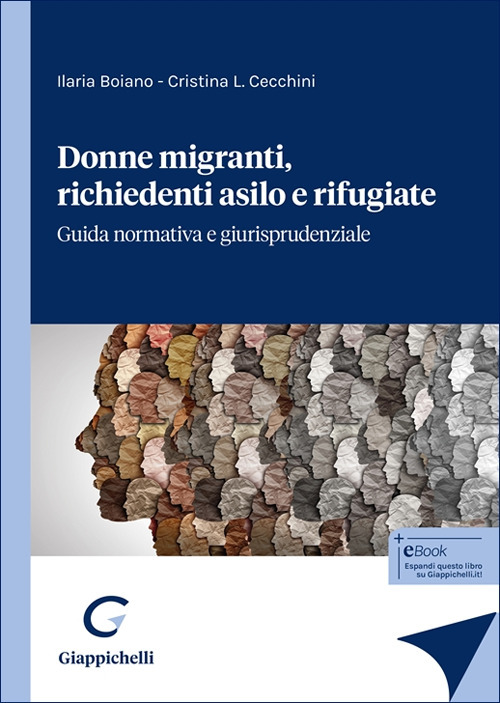 Donne migranti, richiedenti asilo e rifugiate. Guida normativa e giurisprudenziale