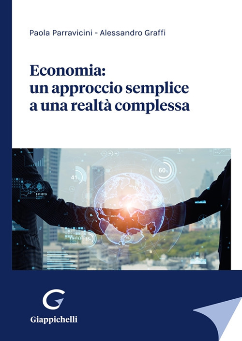 Economia: un approccio semplice a una realt&agrave; complessa