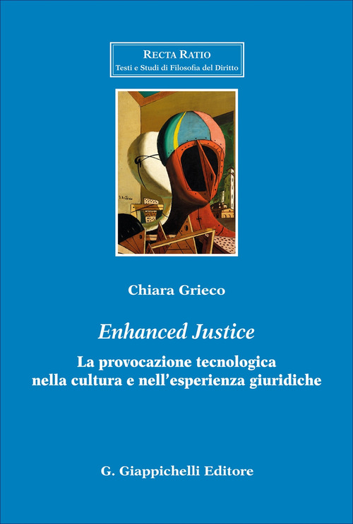 &laquo;Enhanced justice&raquo;. La provocazione tecnologica nella cultura e nell'esperienza giuridiche
