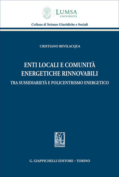 Enti locali e comunit&agrave; energetiche rinnovabili tra sussidiariet&agrave; e policentrismo energetico