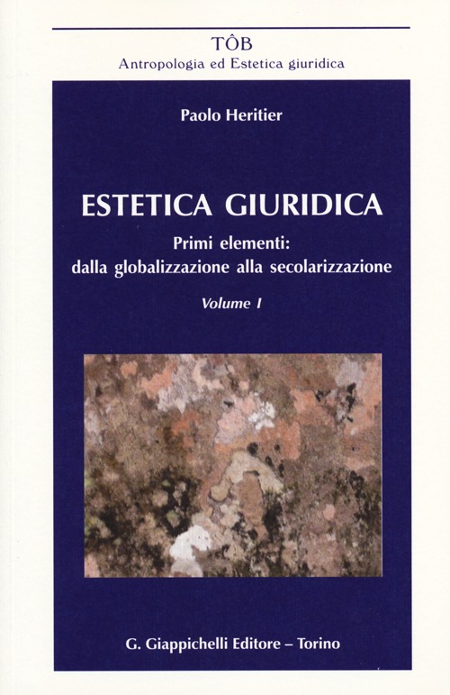 Estetica giuridica. Primi elementi: dalla globalizzazione alla secolarizzazione