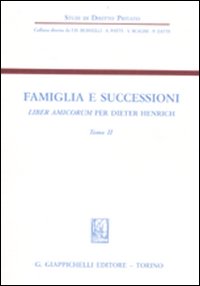 Famiglia e successioni. Liber amicorum per Dieter Henrich