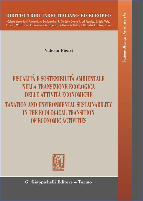 Fiscalità e sostenibilità ambientale nella transizione ecologica delle attività economiche-Taxation and environmental sustainability in the ecological transition of economic activities