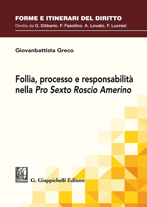Follia, processo e responsabilit&agrave; nella Pro Sexto Roscio Amerino