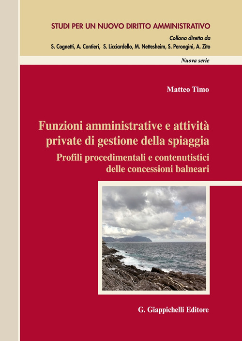 Funzioni amministrative e attivit&agrave; private di gestione della spiaggia. Profili procedimentali e contenutistici delle concessioni balneari