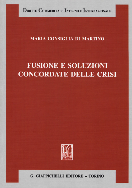 Fusione e soluzioni concordate delle crisi