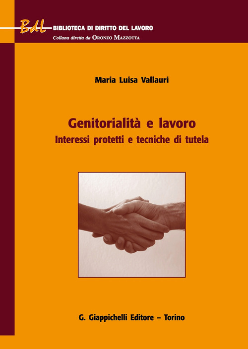 Genitorialit&agrave; e lavoro. Interessi protetti e tecniche di tutela