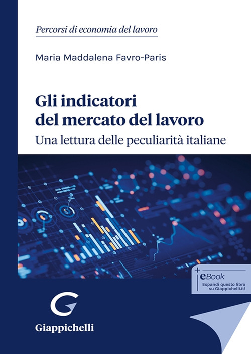 Gli indicatori del mercato del lavoro: una lettura delle peculiarit&agrave; italiane