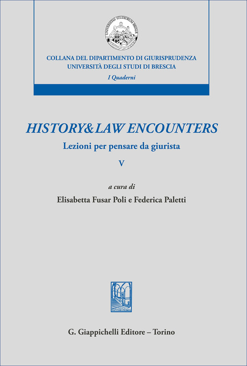 History & law encounters. Lezioni per pensare da giurista